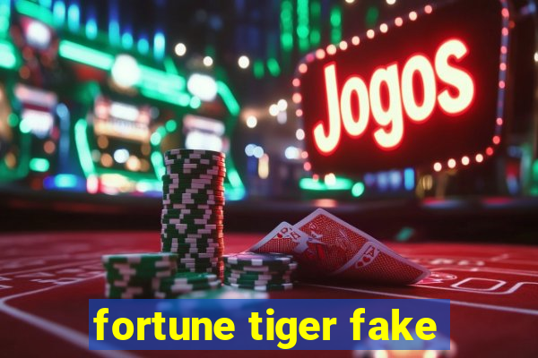 fortune tiger fake